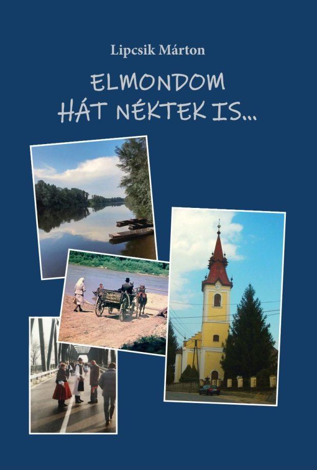 Lipcsik Márton - Elmondom hát néktek is...
