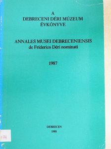 Bényei Miklós - A debreceni Déri Múzeum évkönyve 1987 [antikvár]