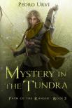 Pedro Urvi - Mystery in the Tundra (Path of the Ranger Series, Book 3)