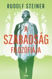 Rudolf Steiner - A szabadság filozófiája