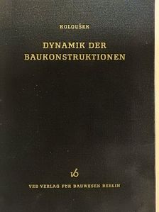 Vladimir Kolousek - Dynamik der Baukonstruktionen [antikvár]