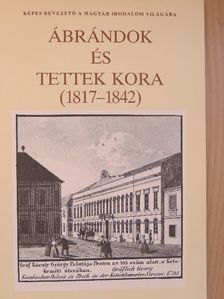 Taxner-Tóth Ernő - Ábrándok és tettek kora (1817-1842) [antikvár]