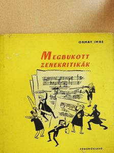 Ormay Imre - Megbukott zenekritikák [antikvár]