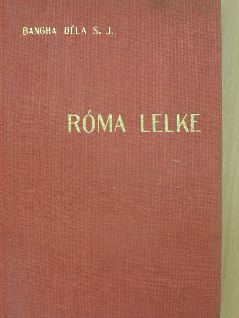 Bangha Béla - Róma lelke [antikvár]