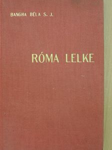 Bangha Béla - Róma lelke [antikvár]