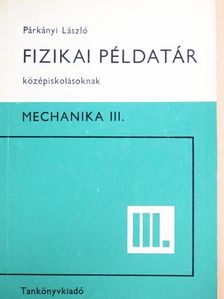 Párkányi László - Fizikai példatár középiskolásoknak III. [antikvár]