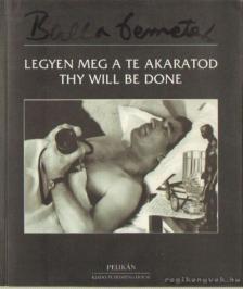 Balla Demeter - Legyen meg a Te akaratod / Thy will be done [antikvár]