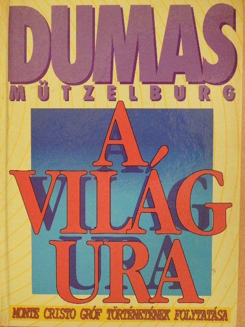 Alexandre Dumas - A világ ura II. [antikvár]