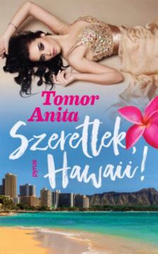Tomor Anita - Szeretlek, Hawaii! [antikvár]