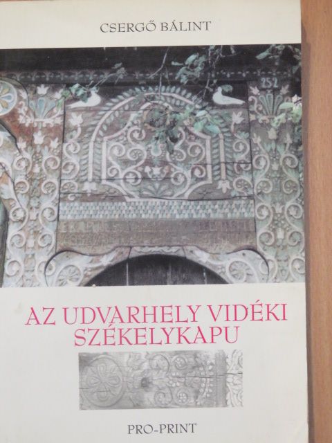 Csergő Bálint - Az Udvarhely vidéki székelykapu [antikvár]