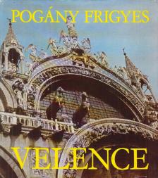 POGÁNY FRIGYES - Velence [antikvár]