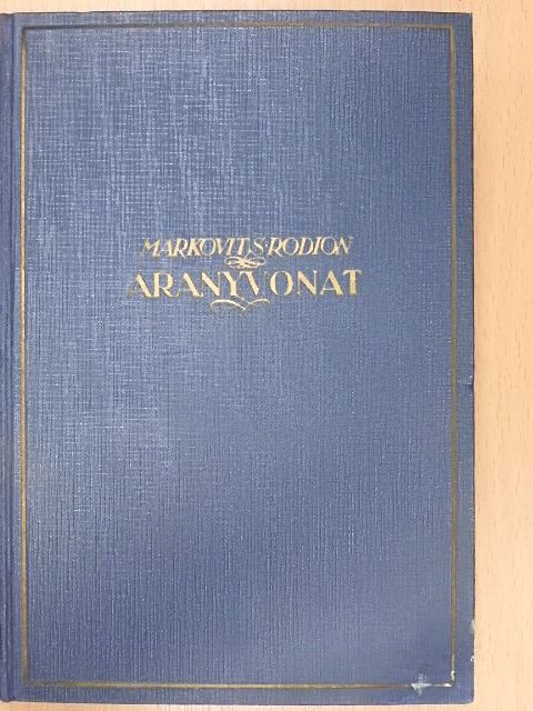 Markovits Rodion - Aranyvonat [antikvár]