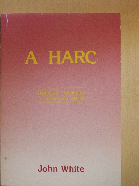 John White - A harc [antikvár]