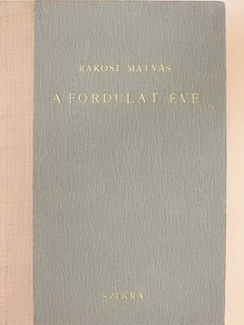 Rákosi Mátyás - A fordulat éve [antikvár]