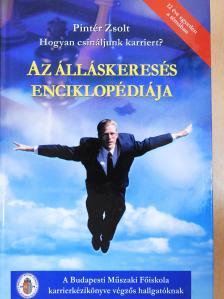 Pintér Zsolt - Az álláskeresés enciklopédiája (dedikált példány) [antikvár]