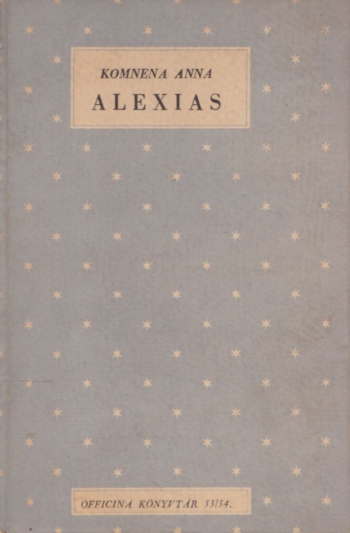Komnena Anna - Alexias [antikvár]