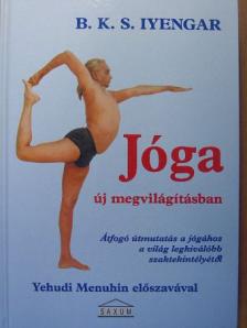 B. K. S. Iyengar - Jóga új megvilágításban [antikvár]
