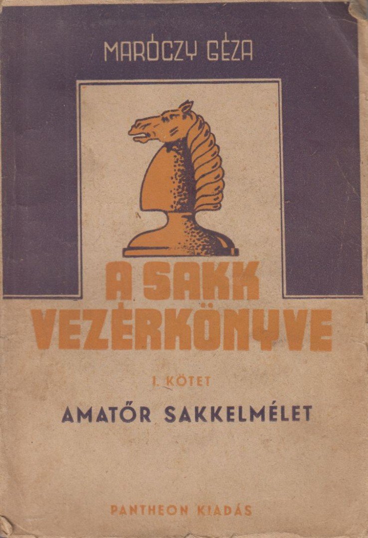 MARÓCZY GÉZA - A sakkozó vezérkönyve I. [antikvár]