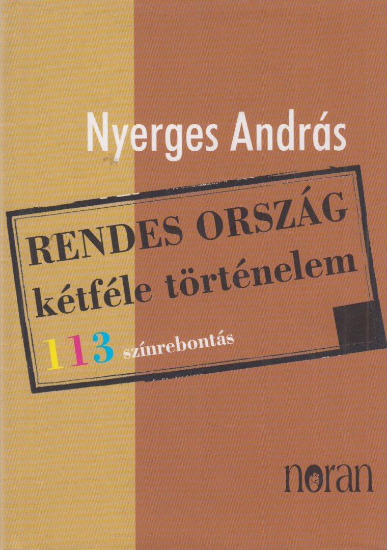 Nyerges András - Rendes ország kétféle történelem [antikvár]
