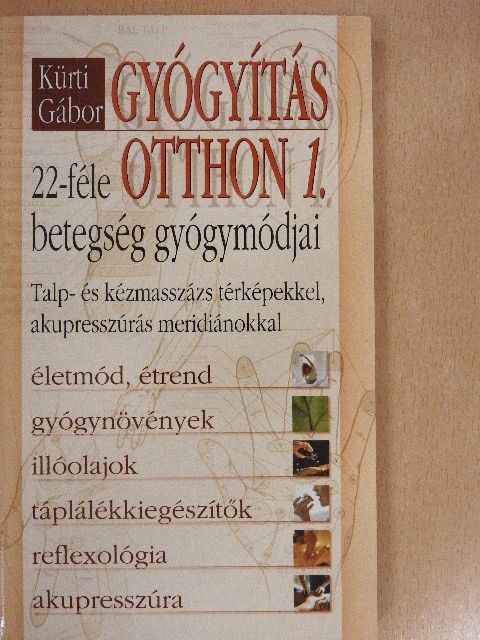 Kürti Gábor - Gyógyítás otthon 1. [antikvár]
