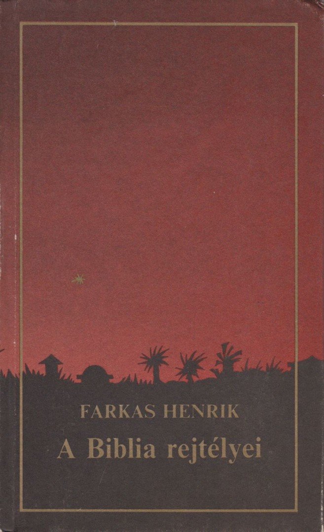 FARKAS HENRIK - A Biblia rejtélyei [antikvár]