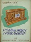 Temesváry Ferenc - A céhládák szerepe a céhek életében [antikvár]