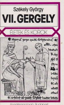 SZÉKELY GYÖRGY - VII. Gergely [antikvár]