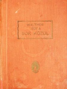 Walther Victor - Egy a sok közül [antikvár]