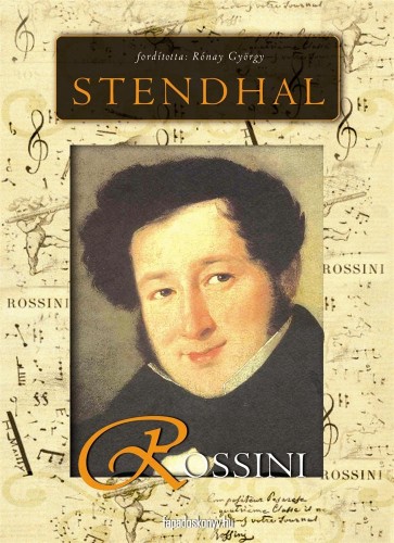 Stendhal - Rossini élete és kora [eKönyv: epub, mobi]