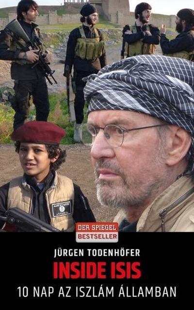Jürgen Todenhöfer - Inside ISIS - 10 nap az Iszlám Államban