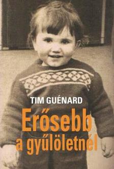 Guénard, Tim - Erősebb a gyűlöletnél