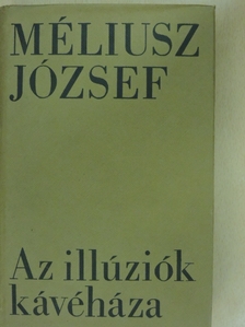 Méliusz József - Az illúziók kávéháza [antikvár]