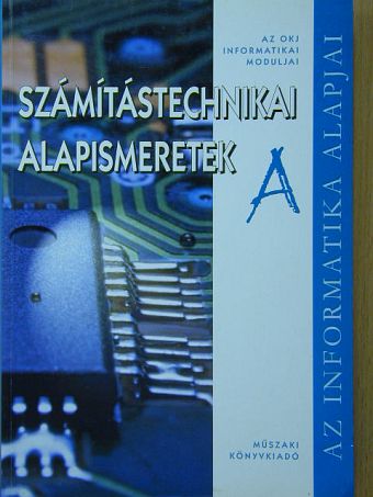 Bodnár István Olivér - Számítástechnikai alapismeretek [antikvár]