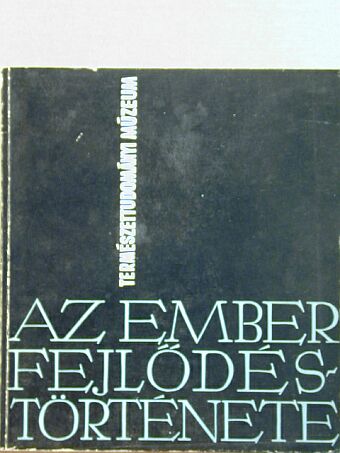 Az ember fejlődéstörténete [antikvár]