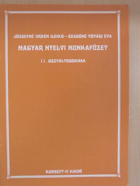 Józsefné Urbán Ildikó - Magyar nyelvi munkafüzet 11. osztályosoknak [antikvár]