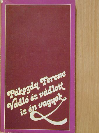 Pákozdy Ferenc - Vádló és vádlott is én vagyok [antikvár]