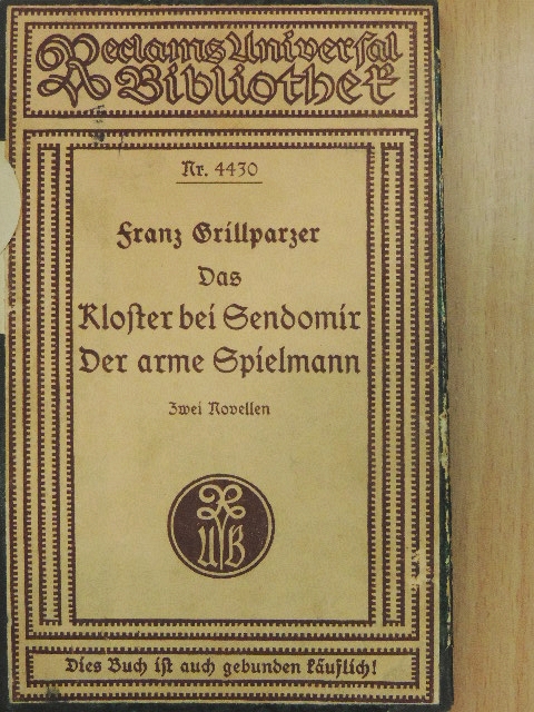 Franz Grillparzer - Das Kloster bei Sendomir/Der arme Spielmann (gótbetűs) [antikvár]
