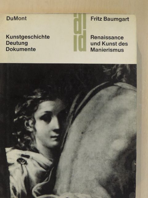 Fritz Baumgart - Renaissance und Kunst des Manierismus [antikvár]