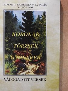 Csuta Tamás - Koronák, törzsek, gyökerek [antikvár]
