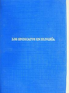 Los sindicatos en Hungría (minikönyv) [antikvár]