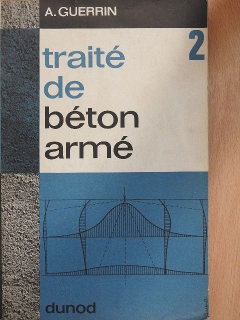 A. Guerrin - Traité de Béton Armé 2. [antikvár]
