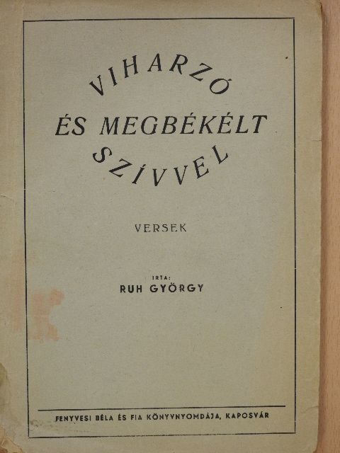 Ruh György - Viharzó és megbékélt szívvel (dedikált példány) [antikvár]