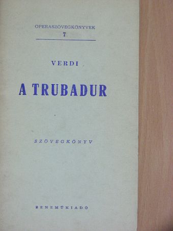 Giuseppe Verdi - Verdi: A trubadur [antikvár]
