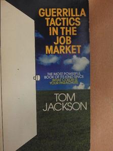 Tom Jackson - Guerrilla Tactics in the Job Market [antikvár]