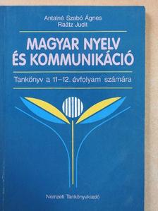 Antalné Szabó Ágnes - Magyar nyelv és kommunikáció - Tankönyv a 11-12. évfolyam számára [antikvár]