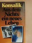 Heinz G. Konsalik - Aus dem Nichts ein neues Leben [antikvár]