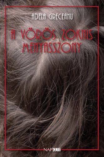 Adela Greceanu - A vörös zoknis menyasszony [antikvár]