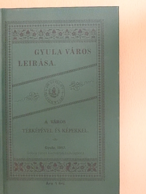 Székely Lajos - Gyula város rövid leirása [antikvár]