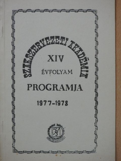 Szakszervezeti Akadémia XIV. évfolyam programja 1977-1978 [antikvár]