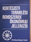 Dr. Klenczner Andrásné - Kertészeti termelési rendszerek ökonómiai jellemzői [antikvár]